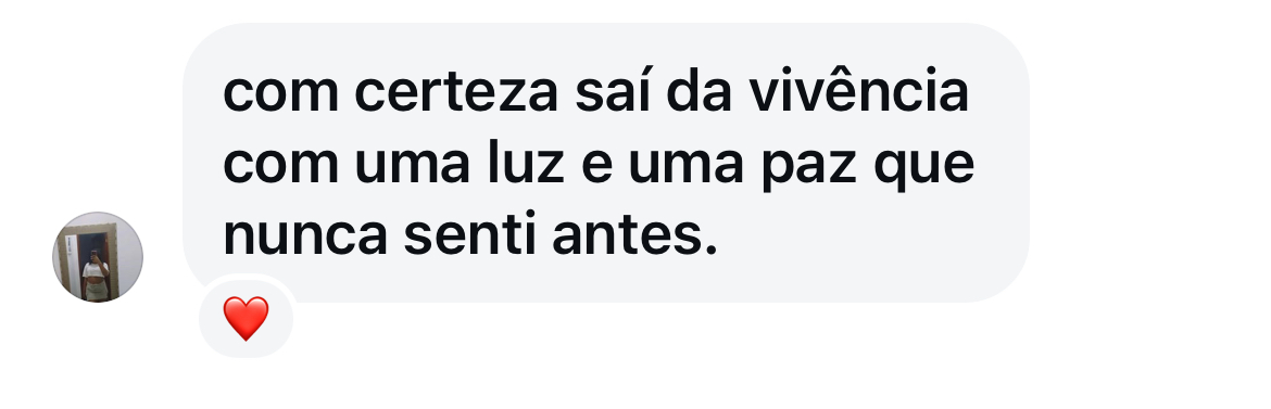 Depoimento: saí da vivência com uma luz e uma paz que nunca senti antes
