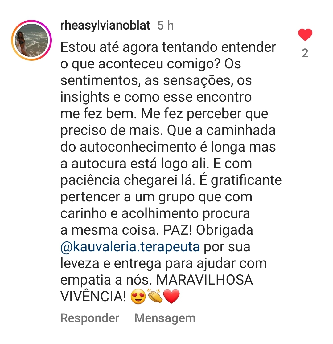 Depoimento no Instagram: maravilhosa vivência, esse encontro me fez muito bem